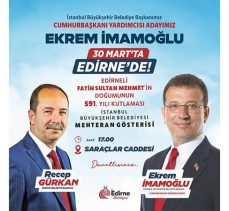 İmamoğlu Edirne’ye geliyor