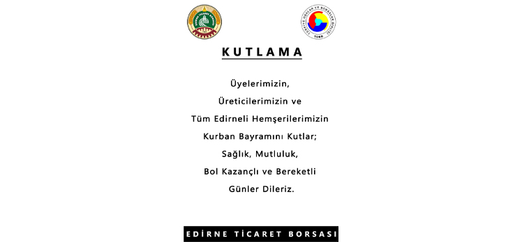 Edirne Ticaret Borsası İyi Bayramlar diler